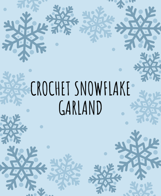 Crochet Snowflake Garland Workshop